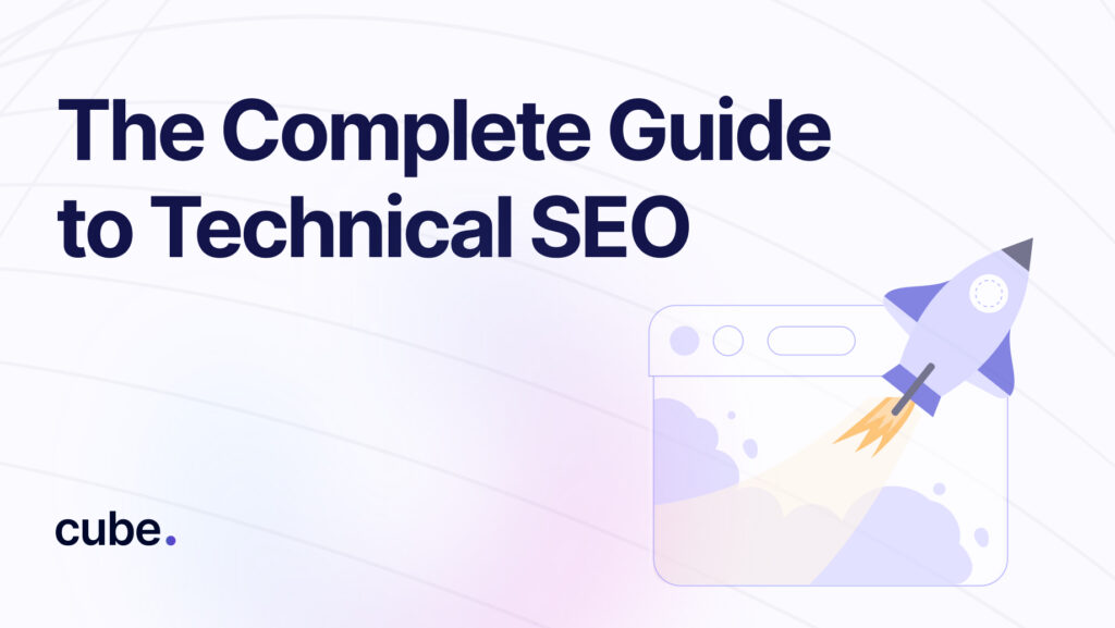 The Complete Guide to Technical SEO