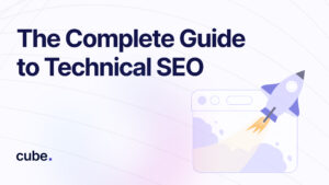Illustration for Cube's 'Complete Guide to Technical SEO' featuring a rocket launching from a browser window.