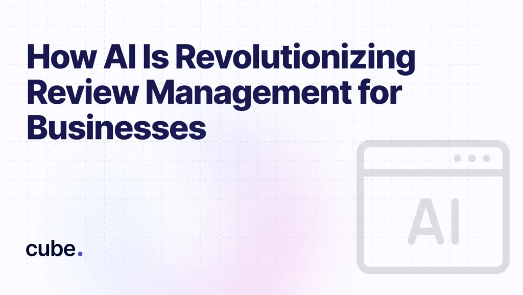 How AI Is Revolutionizing Review Management for Businesses