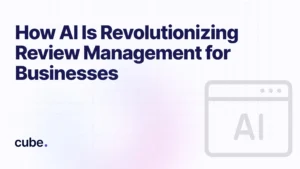Title image for blog post on how AI is revolutionizing review management for businesses, with AI icon and Cube logo.