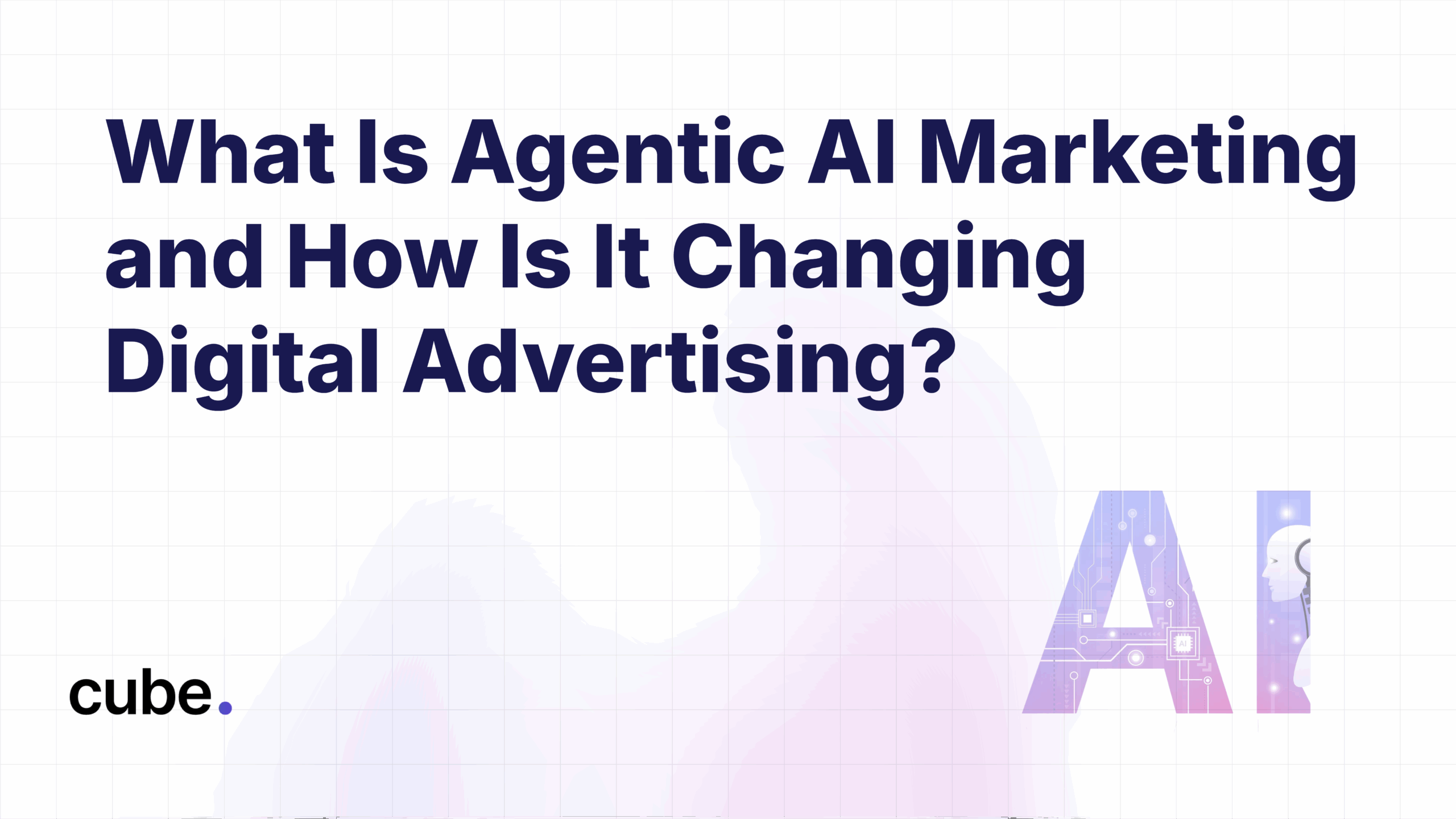 What Is Agentic AI Marketing and How Is It Changing Digital Advertising ...