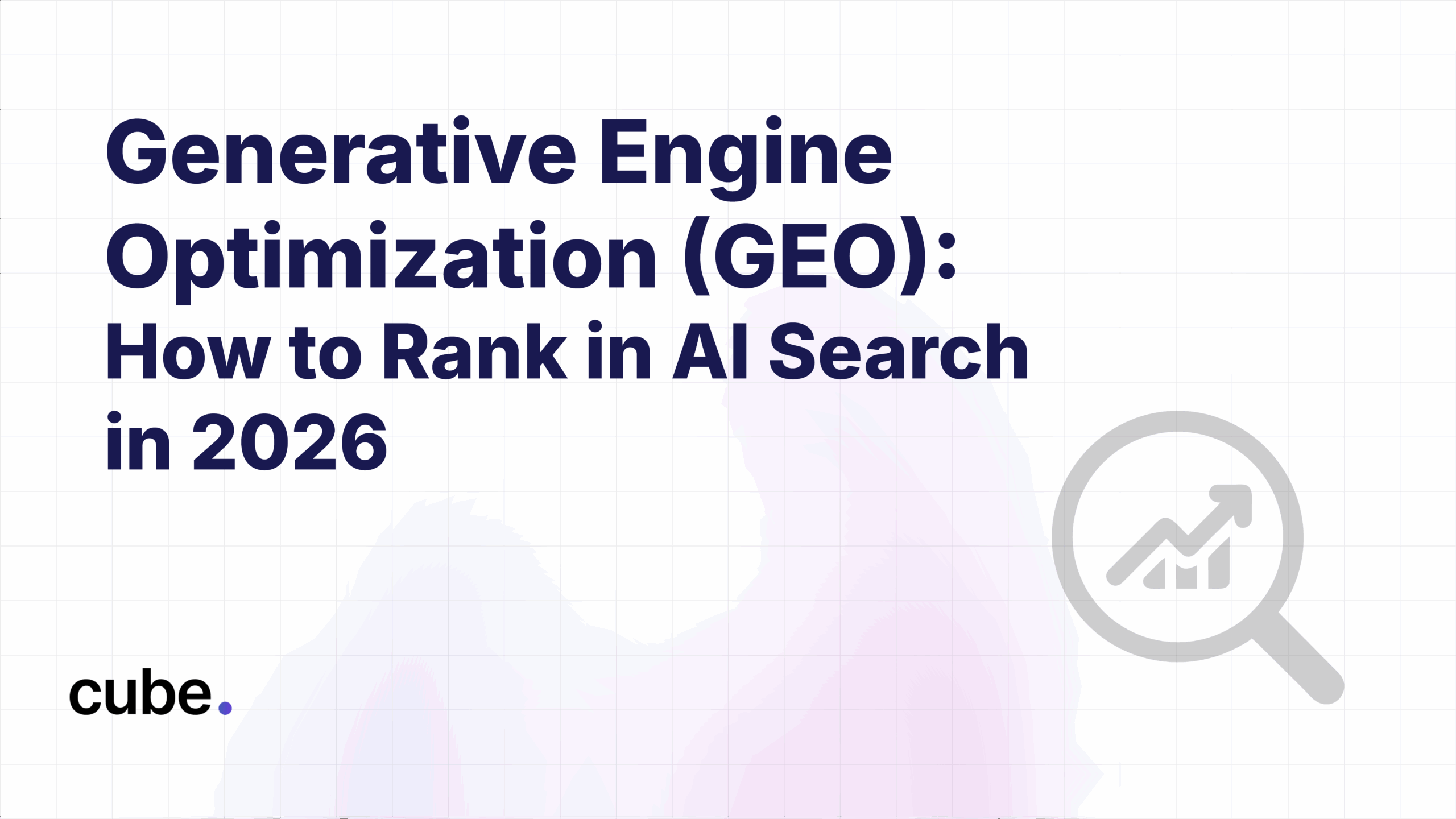 Generative Engine Optimization (GEO): How to Rank in AI Search in 2026 ...