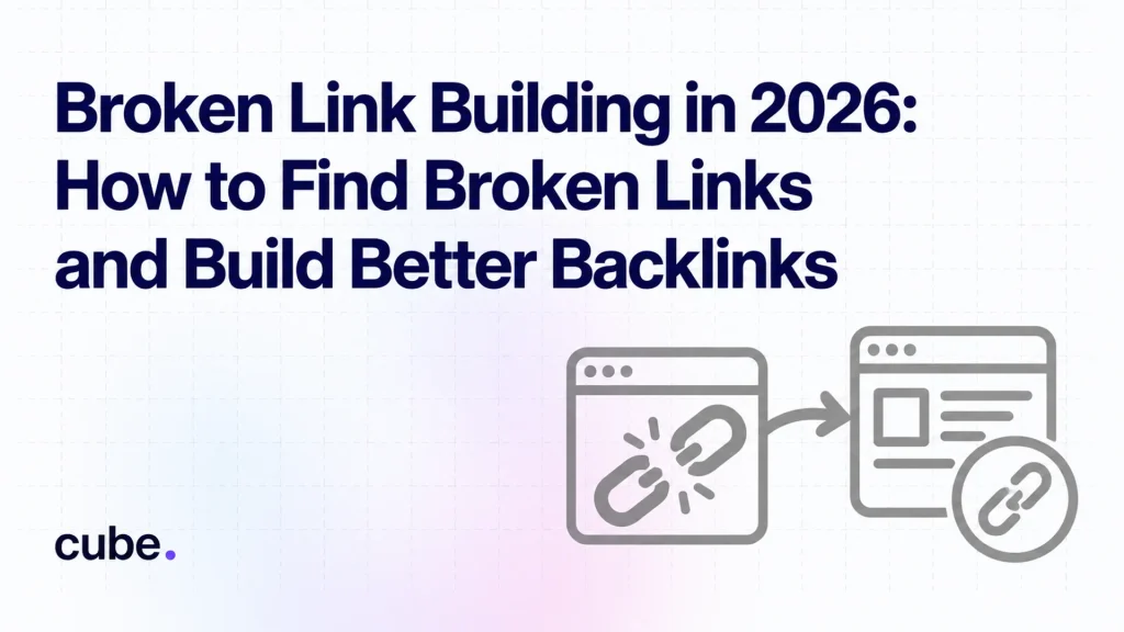 Broken Link Building in 2026: How to Find Broken Links and Build Better Backlinks