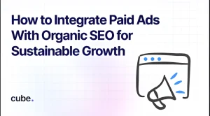 Cube graphic on integrating paid ads with organic SEO to support stronger search visibility and sustainable business growth.